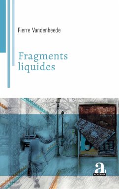 Fragments liquides - Vandenheede, Pierre Fragments liquides - Vandenheede, Pierre
