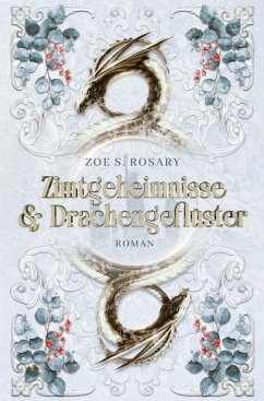 Zimtgeheimnisse und Drachengeflüster - Rosary, Zoe S.