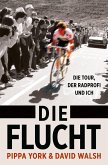 Die Flucht: Die Tour, der Radprofi und ich