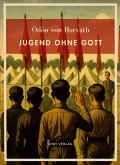 Ödön von Horváth: Jugend ohne Gott. Vollständige Neuausgabe