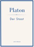 Platon: Der Staat. Vollständige Neuausgabe