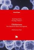 Glioblastoma - New Solutions for Brain Cancerogenesis