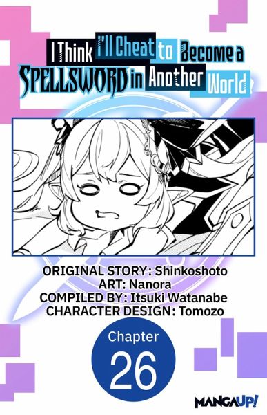I Think I'll Cheat to Become a Spellsword in Another World #026 (eBook, ePUB)