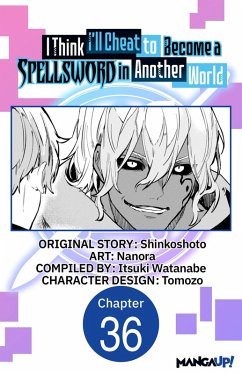I Think I'll Cheat to Become a Spellsword in Another World #036 (eBook, ePUB) - Shinkoshoto; Nanora