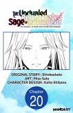 The Unrivaled Reincarnated Sage of Another World -The Strongest in Another World Through Game Knowledge- #020 (eBook, ePUB)