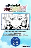 The Unrivaled Reincarnated Sage of Another World -The Strongest in Another World Through Game Knowledge- #026 (eBook, ePUB)