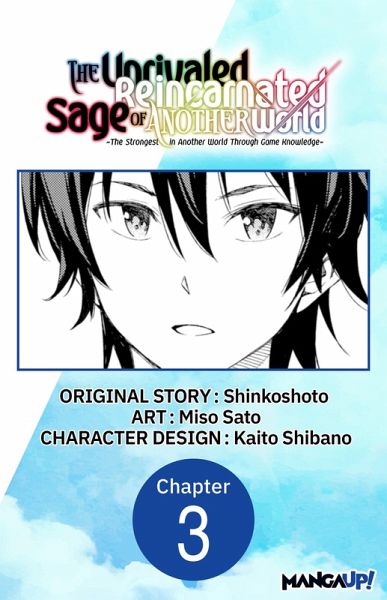 The Unrivaled Reincarnated Sage of Another World -The Strongest in Another World Through Game Knowledge- #003 (eBook, ePUB) The Unrivaled Reincarnated Sage of Another World -The Strongest in Another World Through Game Knowledge- #003 (eBook, ePUB)