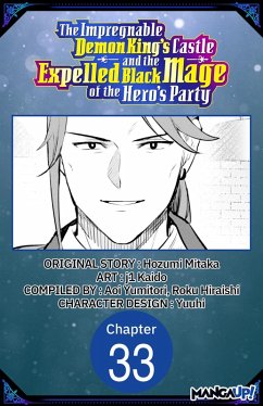 The Impregnable Demon King's Castle and the Expelled Black Mage of the Hero's Party #033 (eBook, ePUB) - Mitaka, Hozumi; Kaido, J.