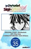 The Unrivaled Reincarnated Sage of Another World -The Strongest in Another World Through Game Knowledge- #035 (eBook, ePUB)