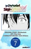 The Unrivaled Reincarnated Sage of Another World -The Strongest in Another World Through Game Knowledge- #007 (eBook, ePUB)