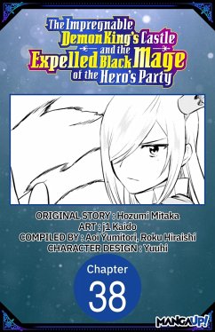 The Impregnable Demon King's Castle and the Expelled Black Mage of the Hero's Party #038 (eBook, ePUB) - Mitaka, Hozumi; Kaido, J.