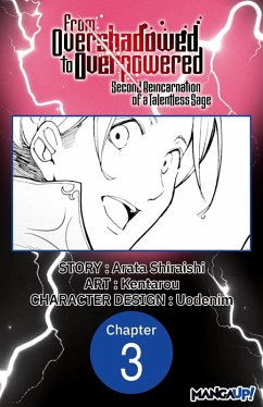 From Overshadowed to Overpowered: Second Reincarnation of a Talentless Sage #003 (eBook, ePUB) - Shiraishi, Arata; Kentarou