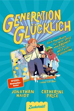Generation Glücklich - Haidt, Jonathan; Price, Catherine; Verlag, Zuckersüß Generation Glücklich - Haidt, Jonathan; Price, Catherine; Verlag, Zuckersüß