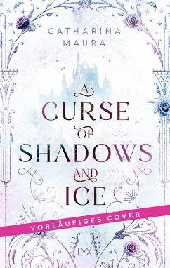 A Curse of Shadows and Ice - Maura, Catharina A Curse of Shadows and Ice - Maura, Catharina