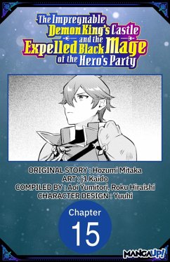 The Impregnable Demon King's Castle and the Expelled Black Mage of the Hero's Party #015 (eBook, ePUB) - Mitaka, Hozumi; Kaido, J.