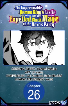 The Impregnable Demon King's Castle and the Expelled Black Mage of the Hero's Party #026 (eBook, ePUB) - Mitaka, Hozumi; Kaido, J.