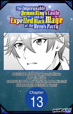 The Impregnable Demon King's Castle and the Expelled Black Mage of the Hero's Party #013 (eBook, ePUB) - Mitaka, Hozumi; Kaido, J.