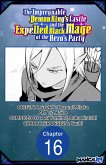 The Impregnable Demon King's Castle and the Expelled Black Mage of the Hero's Party #016 (eBook, ePUB)