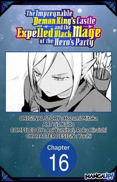The Impregnable Demon King's Castle and the Expelled Black Mage of the Hero's Party #016 (eBook, ePUB) - Mitaka, Hozumi; Kaido, J.