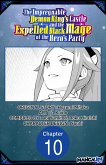 The Impregnable Demon King's Castle and the Expelled Black Mage of the Hero's Party #010 (eBook, ePUB)