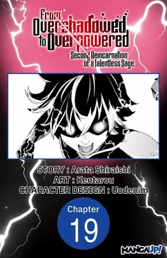 From Overshadowed to Overpowered: Second Reincarnation of a Talentless Sage #019 (eBook, ePUB) - Shiraishi, Arata; Kentarou