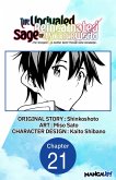 The Unrivaled Reincarnated Sage of Another World -The Strongest in Another World Through Game Knowledge- #021 (eBook, ePUB)