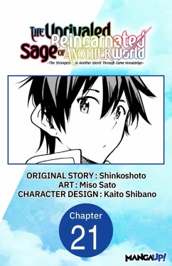 Cover The Unrivaled Reincarnated Sage of Another World -The Strongest in Another World Through Game Knowledge- #021 (eBook, ePUB)