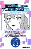 I Think I'll Cheat to Become a Spellsword in Another World #023 (eBook, ePUB)