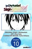 The Unrivaled Reincarnated Sage of Another World -The Strongest in Another World Through Game Knowledge- #010 (eBook, ePUB)