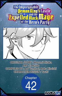 The Impregnable Demon King's Castle and the Expelled Black Mage of the Hero's Party #042 (eBook, ePUB) - Mitaka, Hozumi; Kaido, J.