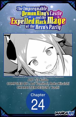 The Impregnable Demon King's Castle and the Expelled Black Mage of the Hero's Party #024 (eBook, ePUB) - Mitaka, Hozumi; Kaido, J.