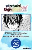 The Unrivaled Reincarnated Sage of Another World -The Strongest in Another World Through Game Knowledge- #025 (eBook, ePUB)