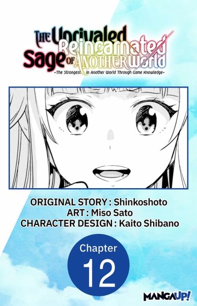 The Unrivaled Reincarnated Sage of Another World -The Strongest in Another World Through Game Knowledge- #012 (eBook, ePUB)