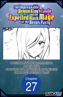 The Impregnable Demon King's Castle and the Expelled Black Mage of the Hero's Party #027 (eBook, ePUB) - Mitaka, Hozumi; Kaido, J.