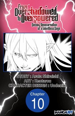 From Overshadowed to Overpowered: Second Reincarnation of a Talentless Sage #010 (eBook, ePUB) - Shiraishi, Arata; Kentarou