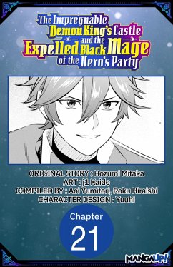 The Impregnable Demon King's Castle and the Expelled Black Mage of the Hero's Party #021 (eBook, ePUB) - Mitaka, Hozumi; Kaido, J.