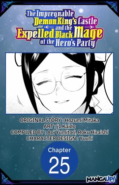 The Impregnable Demon King's Castle and the Expelled Black Mage of the Hero's Party #025 (eBook, ePUB) - Mitaka, Hozumi; Kaido, J.