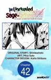 The Unrivaled Reincarnated Sage of Another World -The Strongest in Another World Through Game Knowledge- #042 (eBook, ePUB)