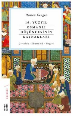 Cover 16. Yüzyil Osmanli Düsüncesinin Kaynaklari
