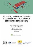 Retos de la sociedad digital : regulación y fiscalidad en un contexto internacional Retos de la sociedad digital : regulación y fiscalidad en un contexto internacional