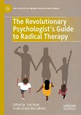 The Revolutionary Psychologist's Guide to Radical Therapy (eBook, PDF)