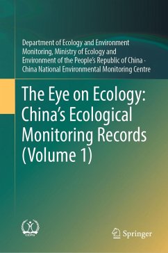 The Eye on Ecology: China's Ecological Monitoring Records (Volume 1) (eBook, PDF) - Department of Ecology and Environment Monitoring, Ministry of Ecology and Environment of the People's Republic of China; China National Environmental Monitoring Centre
