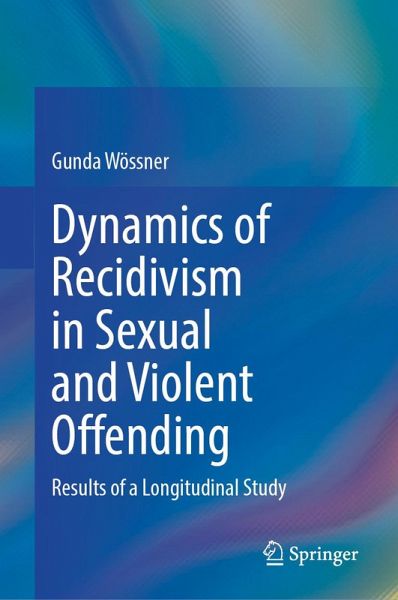 Dynamics of Recidivism in Sexual and Violent Offending (eBook, PDF)