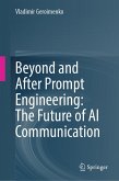 Beyond and After Prompt Engineering: The Future of AI Communication (eBook, PDF)