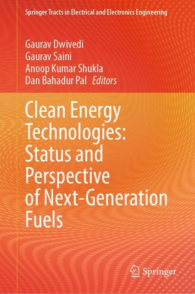Clean Energy Technologies: Status and Perspective of Next-Generation Fuels (eBook, PDF) Clean Energy Technologies: Status and Perspective of Next-Generation Fuels (eBook, PDF)