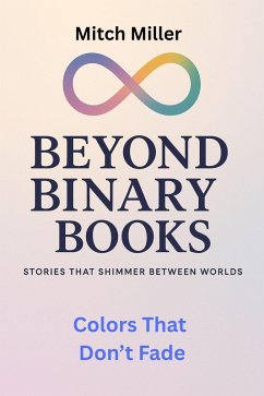 Cover Colors That Don't Fade (Beyond Binary Books, #4) (eBook, ePUB)
