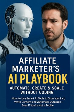 Cover Affiliate Marketer's AI Playbook: Automate, Create & Scale Without Coding (eBook, ePUB)