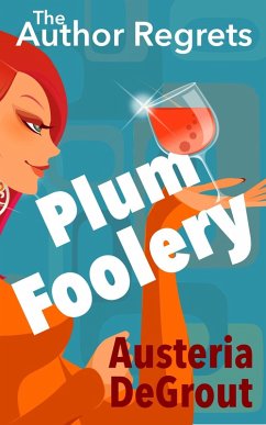 Cover The Author Regrets: Plum Foolery (eBook, ePUB)