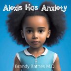 Alexis Has Anxiety (eBook, ePUB) Alexis Has Anxiety (eBook, ePUB)