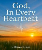 GOD, In Every Heartbeat (eBook, ePUB) GOD, In Every Heartbeat (eBook, ePUB)